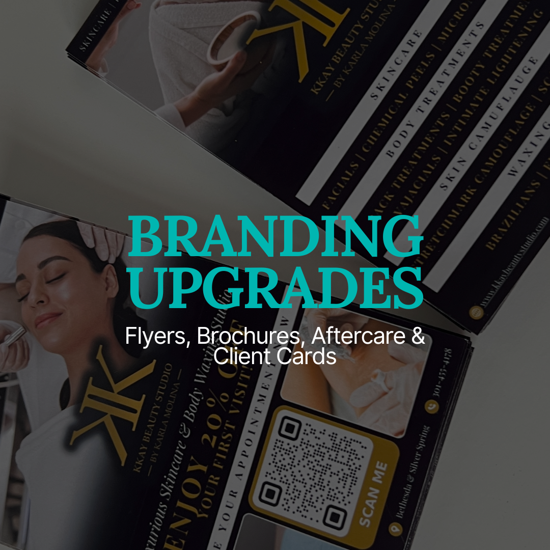 Branding Upgrades | Flyers, Brochures, Aftercare & Client Cards